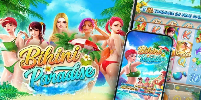 Trik Slot Bikini Paradise Menang Besar Tanpa Ribet